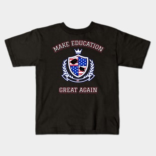 Make Education Great Again Kids T-Shirt